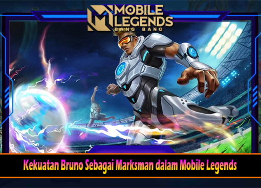 Kekuatan Bruno Sebagai Marksman dalam Mobile Legends