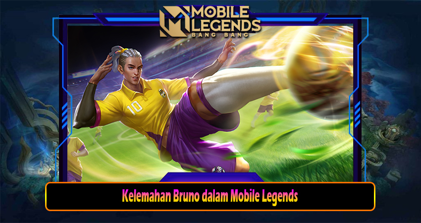 Kelemahan Bruno dalam Mobile Legends