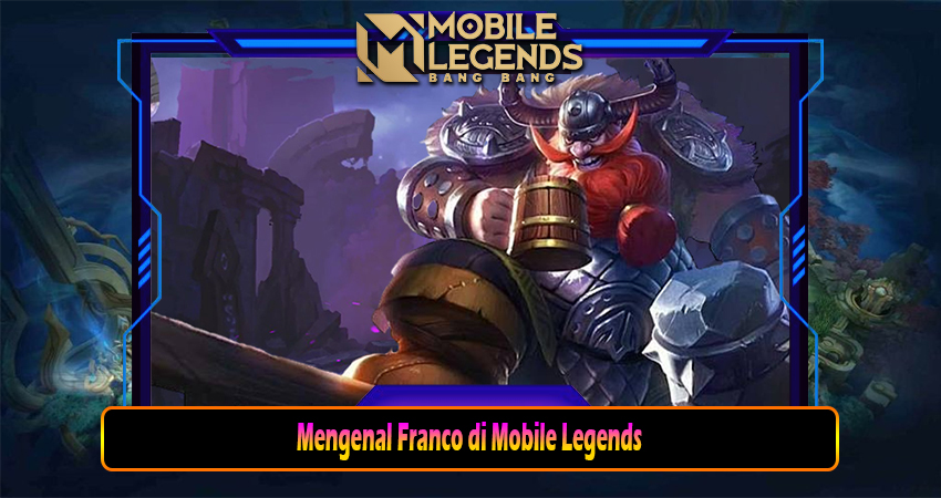 Mengenal Franco di Mobile Legends