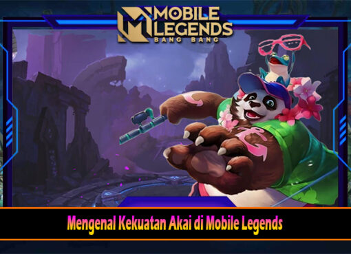 Mengenal Kekuatan Akai di Mobile Legends