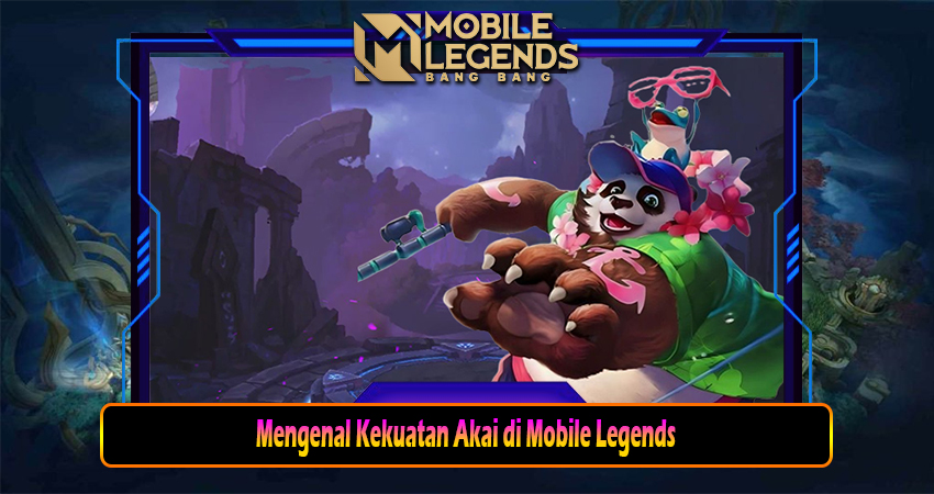 Mengenal Kekuatan Akai di Mobile Legends