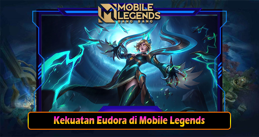 Kekuatan Eudora di Mobile Legends