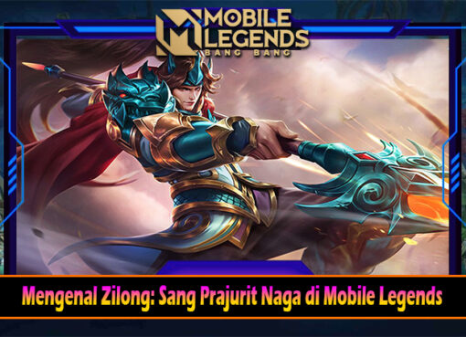 Mengenal Zilong Sang Prajurit Naga di Mobile Legends